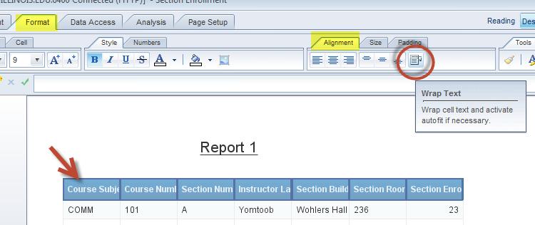 Note: You can also find report formatting options if you right click on any white-space on your report, then select Format Report. space on your report, then select Format Report. Wrapping Text 1.
