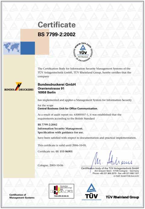 ISO 17799 / BS 7799 Certification TÜV Rheinland Group certification body issues a certificate that is internationally