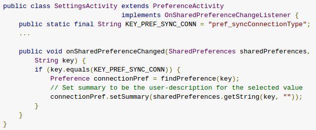 Listening for preference changes In order to receive a callback when a change happens to any one of the preferences, implement the SharedPreference.