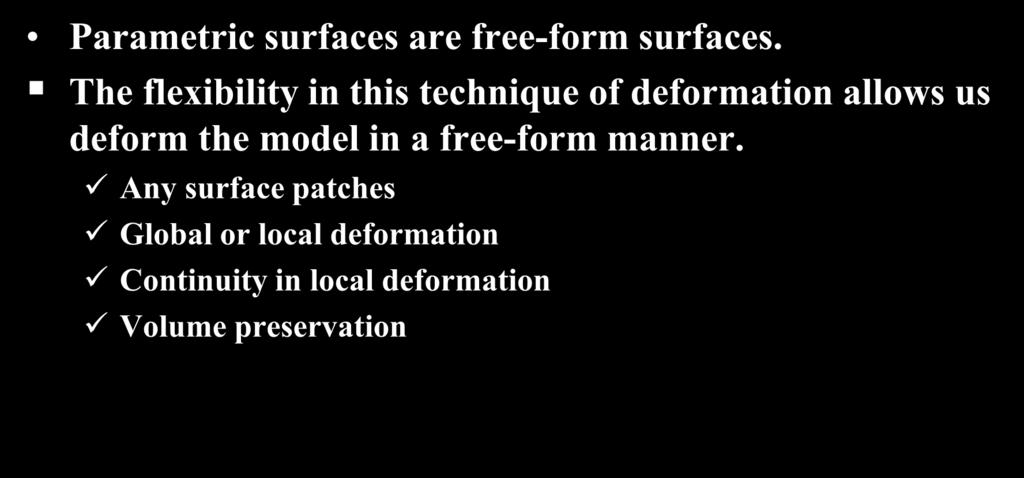 What is Free-Form? Parametric surfaces are free-form surfaces.