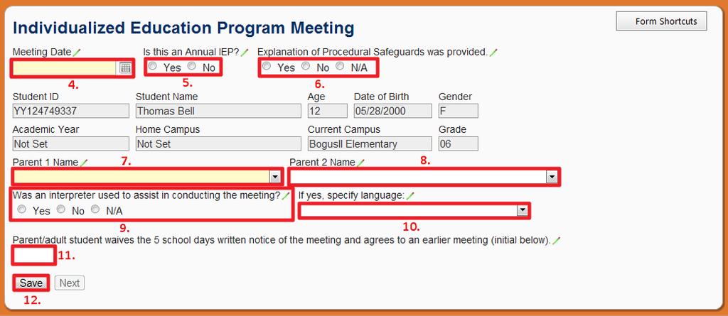 4. Meeting Date: Enter either by typing it into the box in MM/DD/YY format, or by choosing the date from the calendar button next to the box. 5. Is this an Annual IEP?: Choose Yes or No. 6.