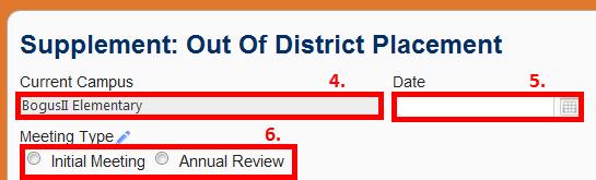 Out of District Placement 1. Choose Supplement: Out of District Placement. 2. Click Open/Edit. 3. Choose Supplement: Out of District Placement, and screen will scroll down to form.