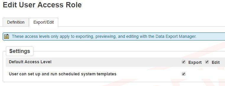 Data Export Manager 1. Scheduling saved templates is limited to users with a 