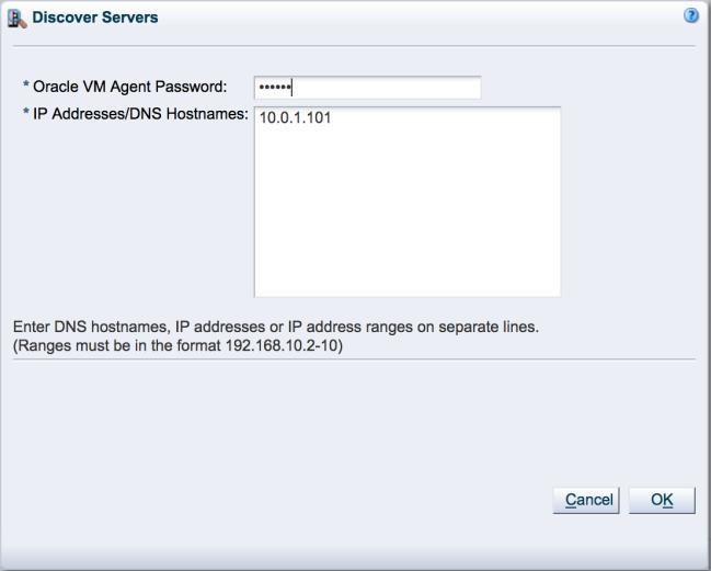 3. Click the Discover Servers button to start the discovery process for Oracle VM Servers, and enter the following values: Oracle VM Agent Password: oracle (default configured on the Oracle VM Server