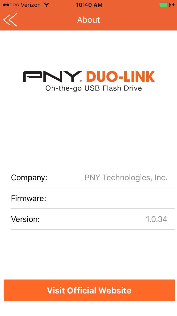 10.5 ABOUT Access About to learn about the PNY DUO-LINK 4 firmware and app version information, and visit the PNY.com website. 10.