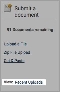 View Recent Uploads To view recently uploaded documents, select the Recent Uploads link in the Submit a document menu.