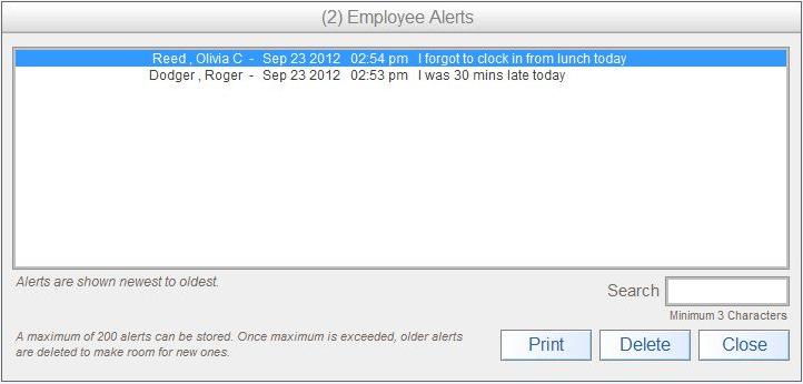 Employee Alert Messages Employees can send short messages to management. Messages are always displayed newest to oldest.