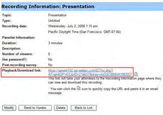 Chapter 6: Tracking Your Attendees 2 Go to the Recording Information page by clicking the name of the recording in the Topic column. The URL is on the page.