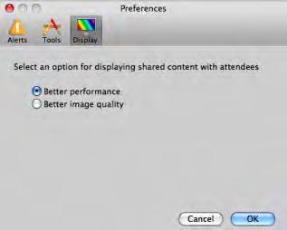 Chapter 20: Sharing Software Before sharing an application or your desktop, you can choose one of the following display modes: Better performance: The default mode.