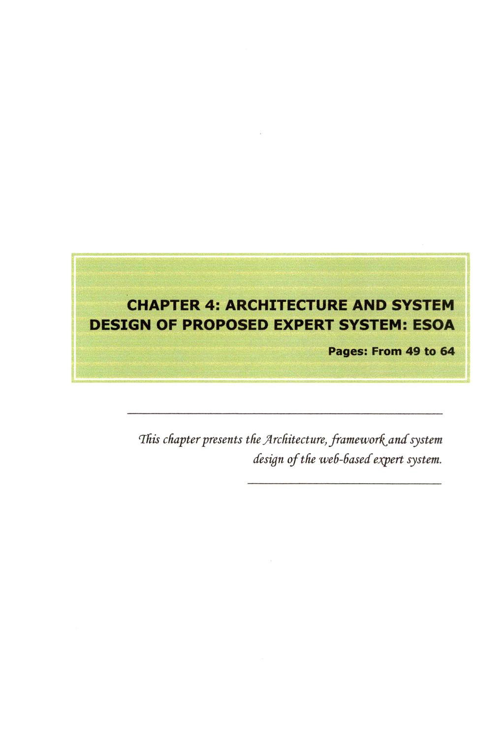 CHAPTER 4: ARCHITECTURE AND SYSTEM DESIGN OF PROPOSED EXPERT SYSTEM: ESOA Pages: From 49 to 64