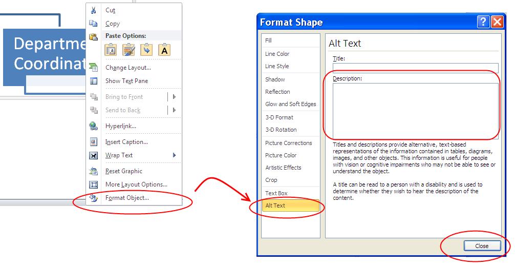 35 Steps to Provide Text Alternatives for SmartArt: See Figure 20 1) Select the SmartArt 2) Right click for the context menu 3) Select Format Object 4) Select Alt Text from the selections on the left
