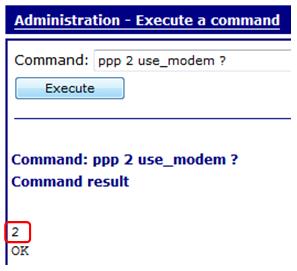 3.3 Check which modem instance has been configured Administration - Execute a command For TransPort routers that contain a cellular module, the first free external