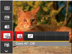 Cont. AF Enable the continuous AF to be able to continuously focus automatically when taking pictures.