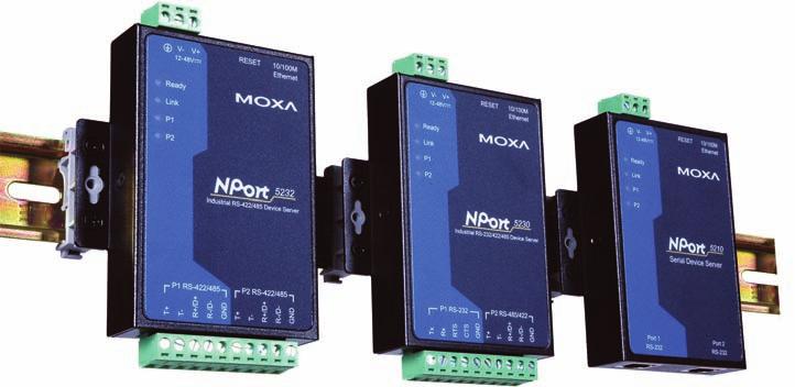 Serial-to-Ethernet Solutions Appearance NPort 5232 NPort 5230 NPort 5210 Ethernet RJ45 10/100 Mbps Reset Button Power Input Terminal Block 12 to 4 VDC Power Input Terminal Block 12 to 4 VDC Ethernet