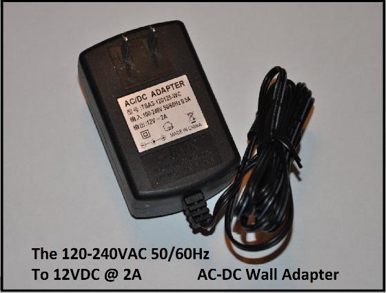 The 120-240VAC IN (50-60Hz)// 12v 2A OUT AC-DC Wall Adapter: This AC-DC adapter is American and European wall outlet power supply friendly.