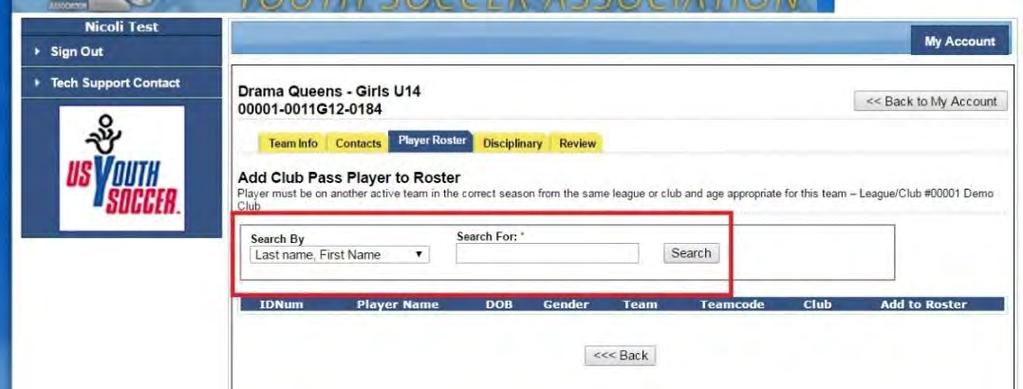 Search by either last name, first name OR ID number of player you want to add & click Search Click on