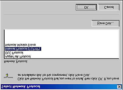 The Select Network Protocol dialog box appears. 5. Click Internet Protocol (TCP/IP) as illustrated in Figure 2.9, and then click OK.