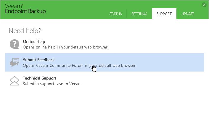GETTING SUPPORT If you have any questions or want to share your feedback about Veeam Endpoint Backup, you can use one of the following options: You can open online help for Veeam Endpoint Backup.