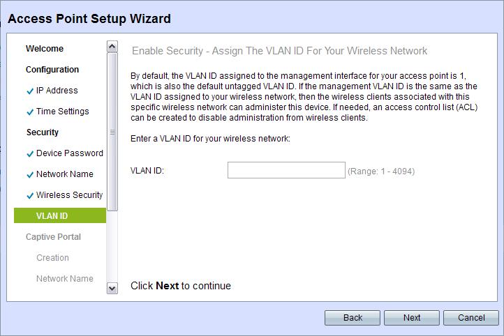 Getting Started Using the Access Point Setup Wizard 1 Access Point Setup Wizard VLAN ID STEP 14 Enter a VLAN ID for traffic received on the wireless network.