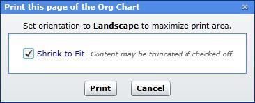 Printing the Chart OrgPublisher Cross Browser Planning User Guide Using the Cross Browser Planning Chart Toolbar If enabled by the chart administrator, you can print your published cross
