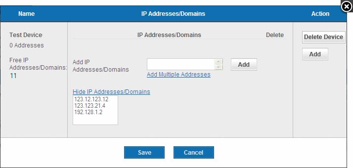 Note: You can check for the IP addresses and the domains, which have been previously entered and deleted, or the IP Addresses that were detected through reverse lookups on the domains