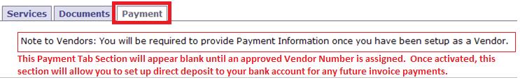 11. Under the Payment Tab: When you register as a new vendor, this section will appear blank and only be activated if you become an approved vendor.