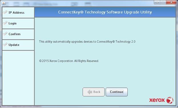 Xerox ConnectKey Technology Software Upgrade Utility Automatic Upgrade to a later version of Software for Xerox ConnectKey Technology This utility automatically updates devices running software