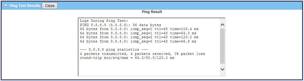 3. Ping button: Start to send ICMP packet and system will show the Ping Test Results window as below. Close the window by clicking on the Close button.