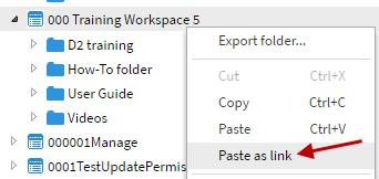 Go to the space or folder you want to move the folder to. Right-click and select Paste. Note You may also find the folder from the Documents widget and drag it to a new space or folder within D2.