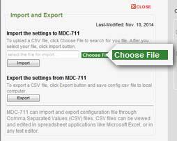 Importing/exporting configuration files in CSV format Go to the web interface at http://xxx.xxx.xxx.xxx, where xxx.xxx.xxx.xxx is the IP address of your MDC 711/MDC 714.