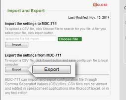 Exporting a CSV file from MDC 711/MDC 714 STEP 1 Open the Import and Export interface by clicking the Import/Export Configuration button. STEP 2 Click the Export button to export the config.