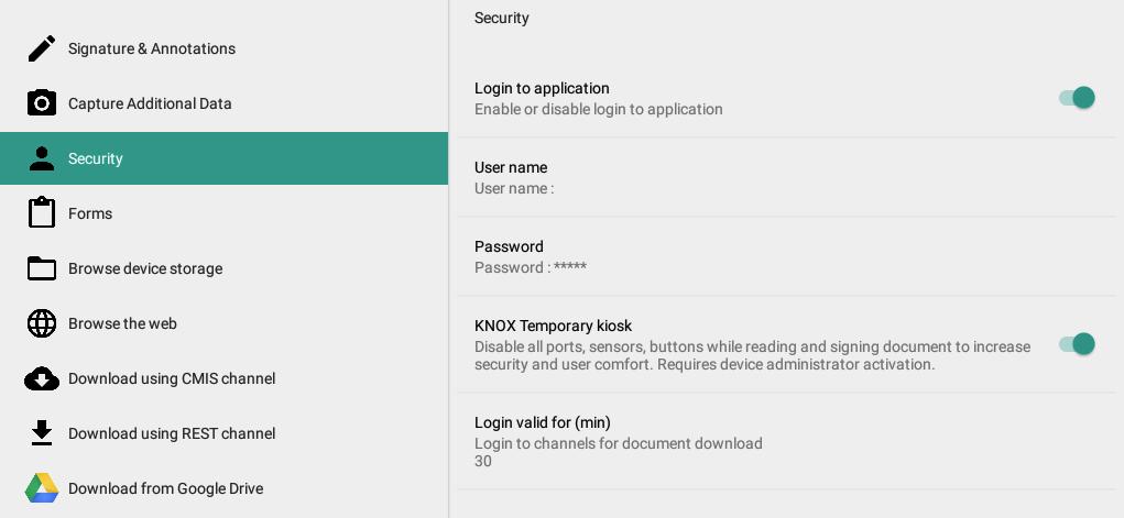 SECURITY Login controls access to application if enabled SIGNATUS will ask for the username and password (can be defined in this view) when launching the application KNOX Temporary kiosk protects
