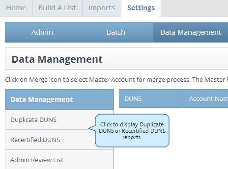 7 Reviewing Logs, Admin Review Lists, and D&B360 Reports Viewing D&B360 Data Management Reports The two D&B360 reports that are valuable in the review and resolution of some common situations