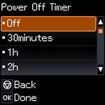 3. Press the left or right arrow buttons to select Printer Setup and press the OK button. 4. Press left or right arrow buttons to select Power Off Timer and press the OK button.