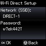 You see this screen: 7. Use your computer or wireless device to select the Wi-Fi network name (SSID) displayed on the LCD screen, then enter the password shown. 8. Press the OK button to exit.