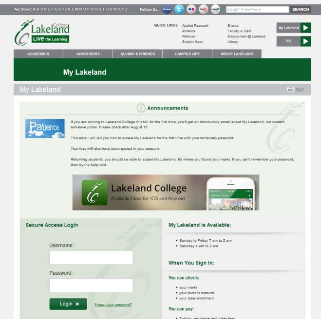 ca Select the link to My Lakeland from the header. This header is at the top of every page on the main site When you click on My Lakeland or use www.lakelandcollege.