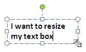 Moving a Text Box to a New Location Click on the text box you wish to move. Place your cursor over the dashed border of the box so that a fourarrow cursor appears.