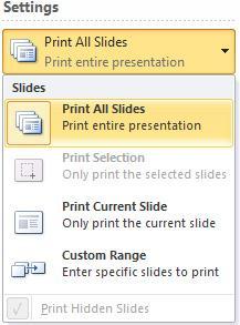 o To print all slides, click on Print All slides. o To print only the slide that is currently displayed, click on Current Slide.