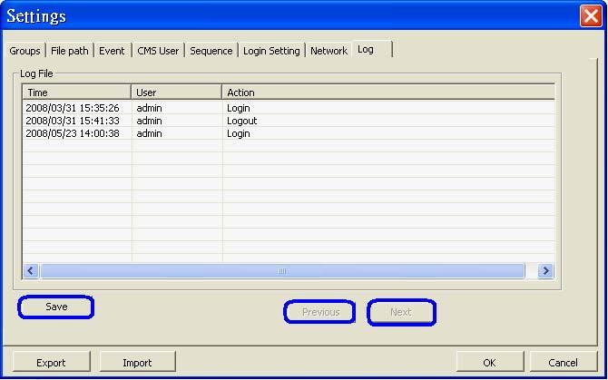 6.9 Log Data The step by step operation of the CMS will be recorded by the CMS log function. Refer to the following picture for data kept in the log file.