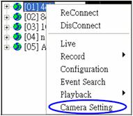 7.2 Camera Setting / Camera Info. Configure Camera Setting: Camera setting can be configured by right clicking on a site and select <Camera Setting>.