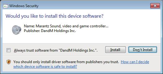 G In the Windows security dialog, select Always trust software from DandM Holdings Inc.. H Click Install. I When the installation is completed, click Finish.