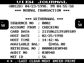 5 VIEWING AND PRINTING THE ATM JOURNAL The Journal is an electronic record of all transactions, errors and some programming changes made on the ATM.