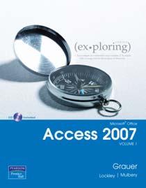Exploring Microsoft Office Access 2007 Chapter 1: Finding Your Way Through a Database Robert Grauer, Keith Mulbery, Maurie Wigman Lockley Committed to Shaping the Next Generation of
