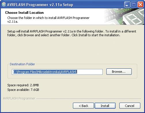 8 AVRflash Program Step 4: Choose Installation Location Next, you should specify the folder to install the AVRfl ash program in.