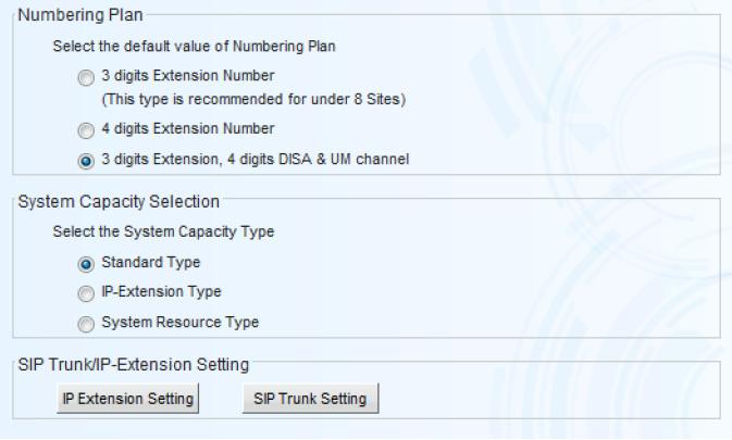 Select one of the following options for System Capacity Selection. Standard Type IP-Extension Type System Resource Type f.