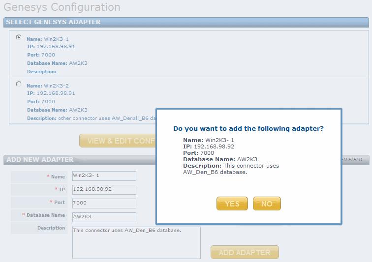 Figure 60: Add Genesys Adapter Confirmation 4. Click Yes. The new Genesys Adapter displays in the list of existing Adapters. OR Click No.