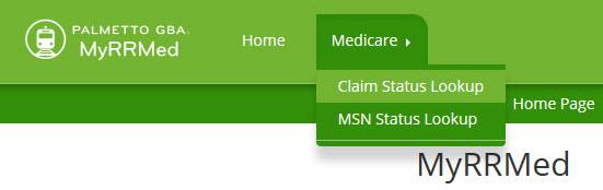 4.0 Claims Status 4.1 How to Perform a Claim Status Inquiry To pull information on your Railroad Medicare claims, select the Claim Status Lookup tab from the Medicare drop-down.