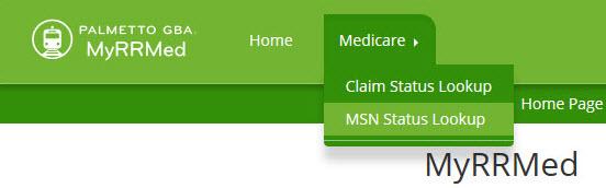 5.0 Medicare Summary Notice Lookup 5.1 How to Perform a Medicare Summary Notice (MSN) Lookup Once you have successfully logged into your MyRRMed account, click on the MSN tab.