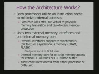(Refer Slide Time: 27:16) Now, how this architecture really works. Both processors, utilize an instruction cache to minimize external accesses.