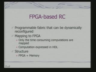 (Refer Slide Time: 49:47) So, what we have got now, what are called FPGA based RC, that is programmable fabric, that can be